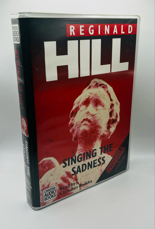 Singing The Sadness (Reginald Hill) (8 Cassettes)